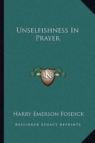 Unselfishness In Prayer