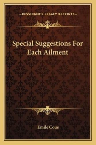 Special Suggestions For Each Ailment