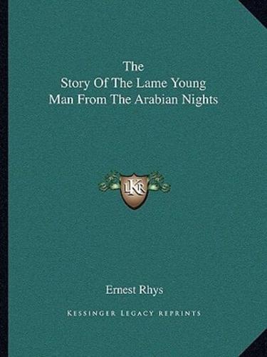 The Story Of The Lame Young Man From The Arabian Nights