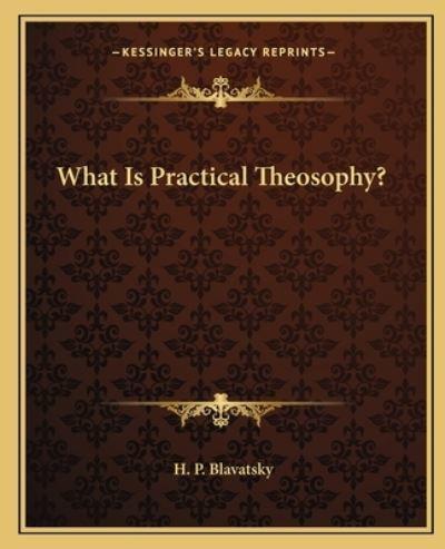 What Is Practical Theosophy?