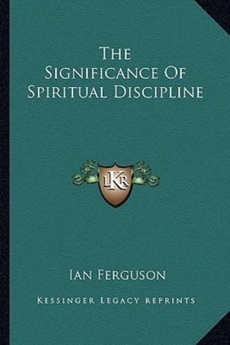 The Significance Of Spiritual Discipline