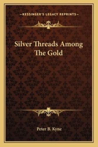 Silver Threads Among The Gold