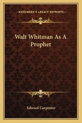 Walt Whitman As A Prophet