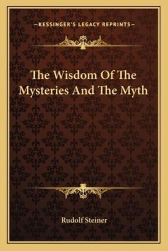 The Wisdom Of The Mysteries And The Myth