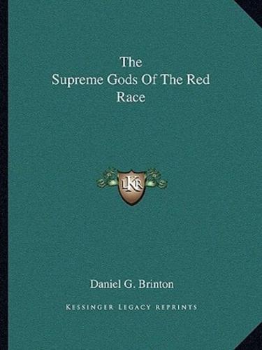 The Supreme Gods Of The Red Race