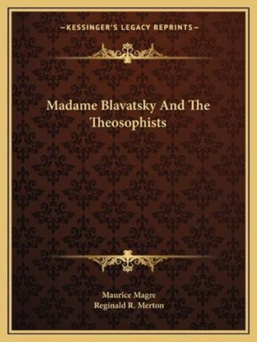 Madame Blavatsky And The Theosophists