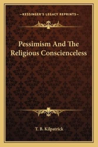 Pessimism And The Religious Conscienceless
