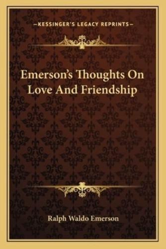 Emerson's Thoughts On Love And Friendship