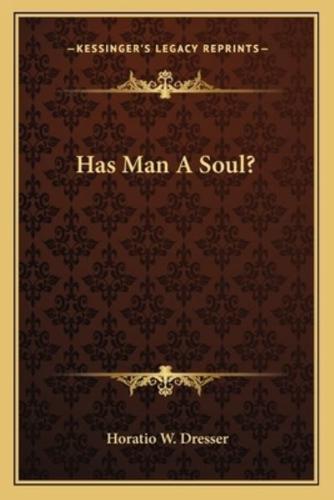 Has Man A Soul?