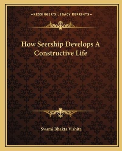 How Seership Develops A Constructive Life