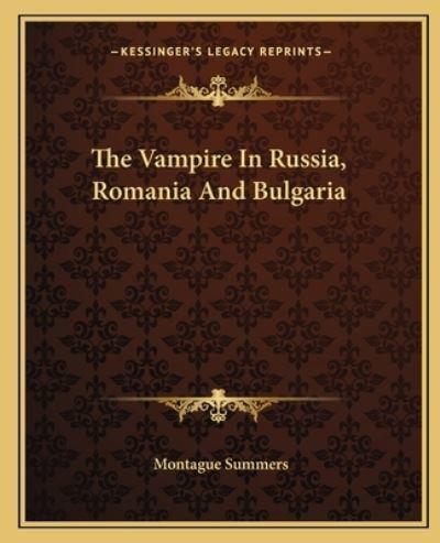 The Vampire In Russia, Romania And Bulgaria