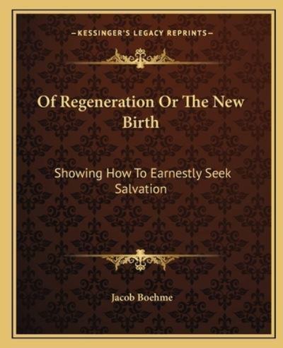 Of Regeneration Or The New Birth