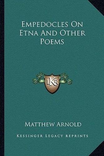 Empedocles On Etna And Other Poems
