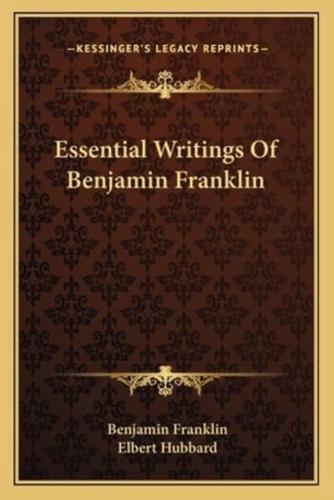 Essential Writings Of Benjamin Franklin