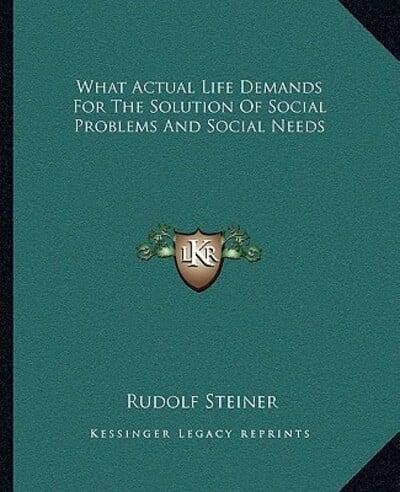 What Actual Life Demands For The Solution Of Social Problems And Social Needs