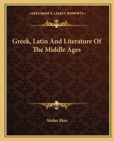 Greek, Latin And Literature Of The Middle Ages
