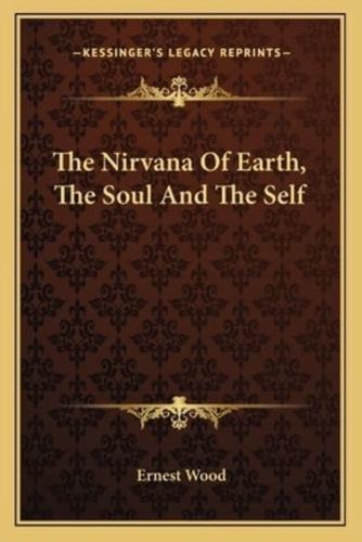 The Nirvana Of Earth, The Soul And The Self