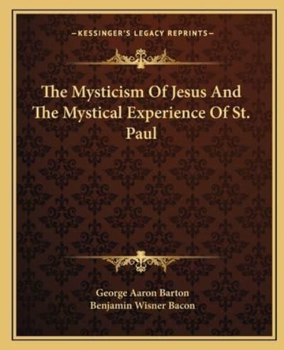 The Mysticism Of Jesus And The Mystical Experience Of St. Paul