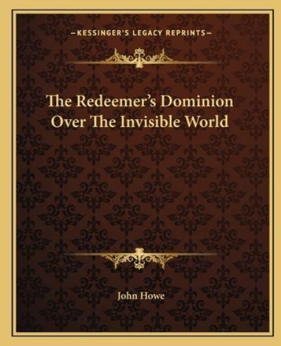 The Redeemer's Dominion Over The Invisible World