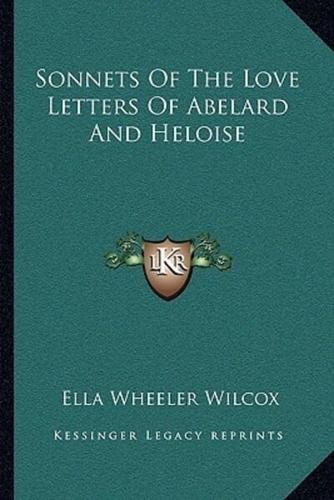 Sonnets Of The Love Letters Of Abelard And Heloise