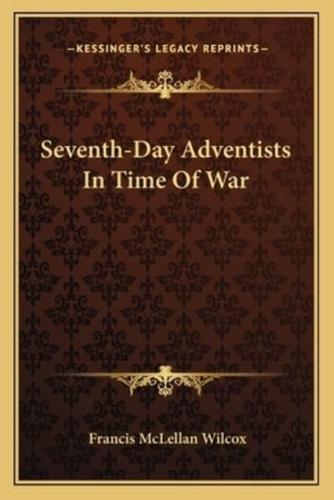 Seventh-Day Adventists In Time Of War