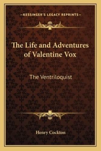 The Life and Adventures of Valentine Vox