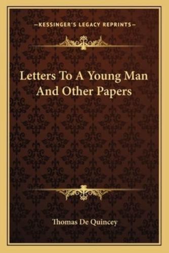 Letters To A Young Man And Other Papers