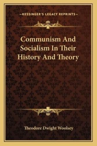Communism And Socialism In Their History And Theory