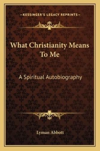 What Christianity Means To Me