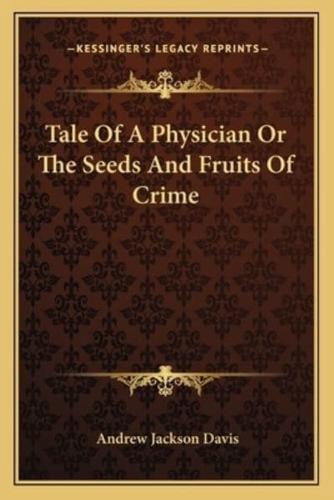 Tale Of A Physician Or The Seeds And Fruits Of Crime