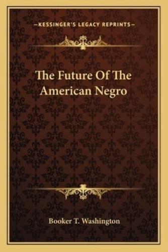 The Future Of The American Negro