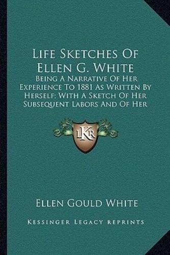 Life Sketches Of Ellen G. White
