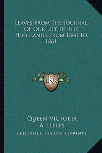 Leaves From The Journal Of Our Life In The Highlands From 1848 To 1861