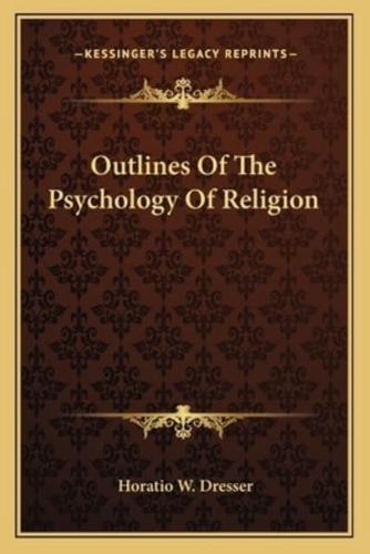 Outlines Of The Psychology Of Religion