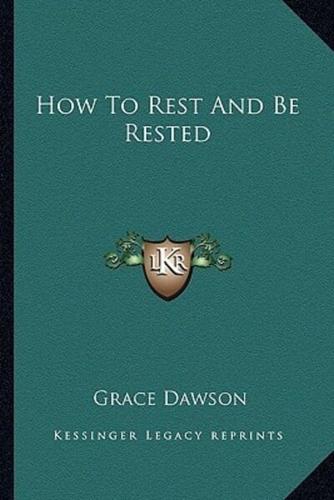 How To Rest And Be Rested