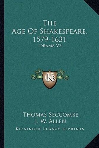 The Age Of Shakespeare, 1579-1631
