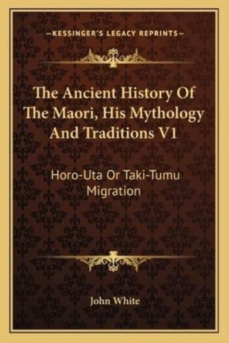 The Ancient History Of The Maori, His Mythology And Traditions V1