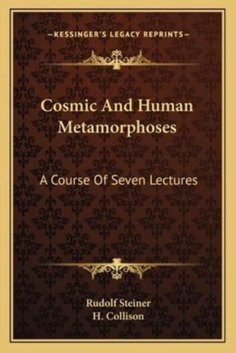 Cosmic And Human Metamorphoses