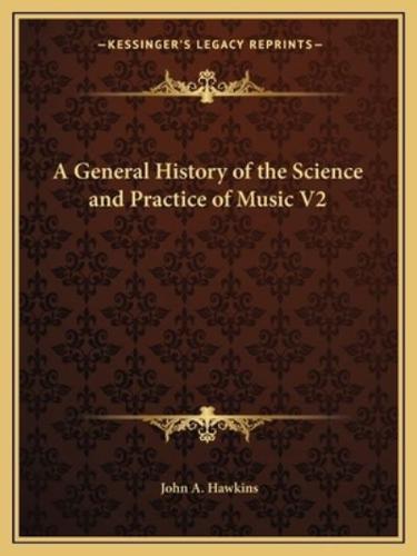 A General History of the Science and Practice of Music V2