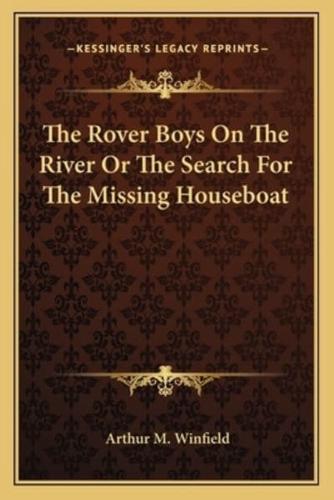 The Rover Boys On The River Or The Search For The Missing Houseboat