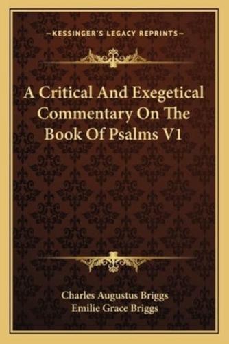 A Critical and Exegetical Commentary on the Book of Psalms V1