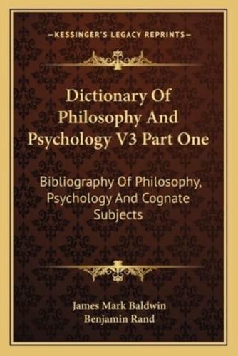 Dictionary Of Philosophy And Psychology V3 Part One