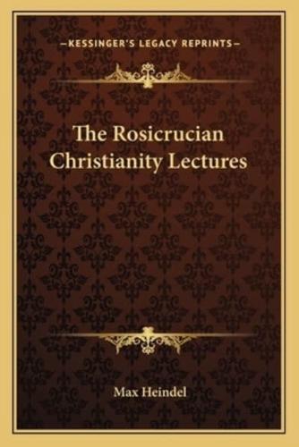 The Rosicrucian Christianity Lectures