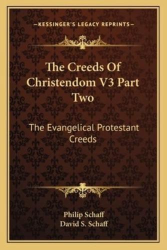 The Creeds Of Christendom V3 Part Two