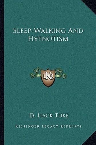 Sleep-Walking And Hypnotism