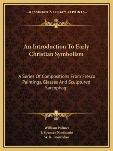 An Introduction To Early Christian Symbolism