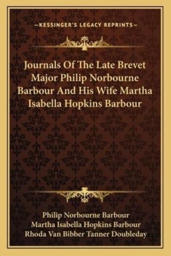 Journals Of The Late Brevet Major Philip Norbourne Barbour And His Wife Martha Isabella Hopkins Barbour