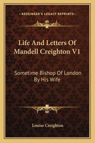 Life And Letters Of Mandell Creighton V1