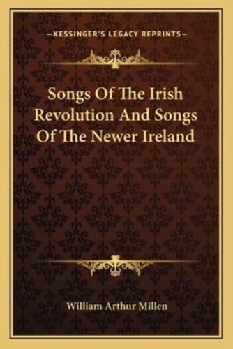 Songs Of The Irish Revolution And Songs Of The Newer Ireland
