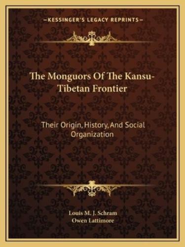 The Monguors Of The Kansu-Tibetan Frontier